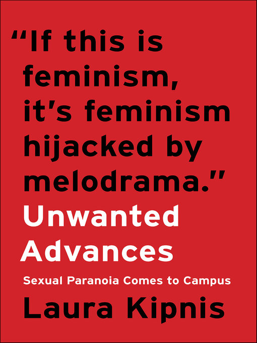 Title details for Unwanted Advances by Laura Kipnis - Available